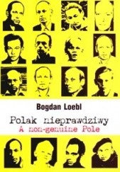 Okładka książki Polak nieprawdziwy Bogdan Loebl