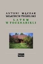 Okładka książki Latem w Tocznabieli Antoni Mączak, Wojciech Tygielski