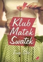 Okładka książki Klub Matek Swatek Ewa Stec
