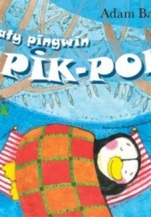 Okładka książki Mały pingwin Pik-Pok Adam Bahdaj