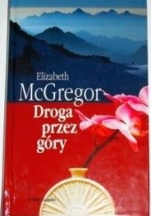 Okładka książki Droga przez góry Elizabeth McGregor