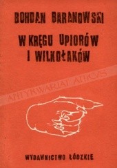 Okładka książki W kręgu upiorów i wilkołaków Bohdan Baranowski