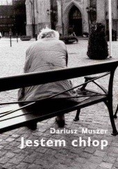 Okładka książki Jestem chłop Dariusz Muszer