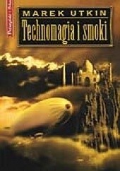 Okładka książki Technomagia i smoki Marek Utkin