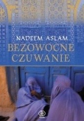 Okładka książki Bezowocne czuwanie Nadeem Aslam