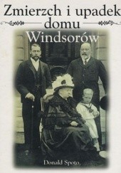 Okładka książki Zmierzch i upadek domu Windsorów Donald Spoto