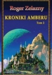 Okładka książki Kroniki Amberu. Tom 2 Roger Zelazny