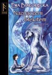 Okładka książki Naznaczeni błękitem. Księga I Ewa Białołęcka