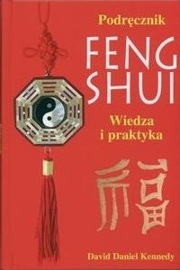 Podręcznik feng shui. Wiedza i praktyka