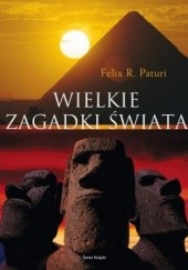 Okładka książki Wielkie zagadki świata Felix R. Paturi