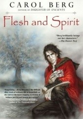 Okładka książki Flesh and Spirit Carol Berg
