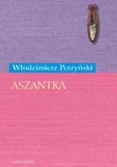 Okładka książki Aszantka Włodzimierz Perzyński