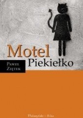 Okładka książki Motel Piekiełko Paweł Ziętek