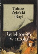 Reflektorem w mrok - Tadeusz Boy Żeleński