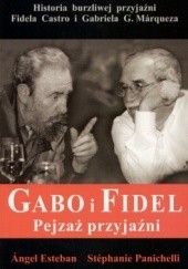 Okładka książki Gabo i Fidel. Pejzaż przyjaźni. Angel Esteban, Stephanie Panichelli