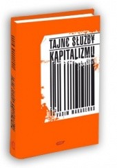 Okładka książki Tajne służby kapitalizmu. Skąd firmy tyle o nas wiedzą? Vadim Makarenko