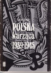 Okładka książki Polska karząca 1939-1945. Polski podziemny wymiar sprawiedliwości w okresie okupacji niemieckiej Leszek Gondek