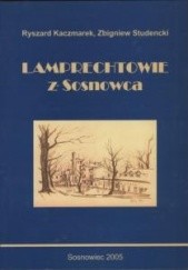 Okładka książki Lamprechtowie z Sosnowca Ryszard Kaczmarek, Zbigniew Studencki