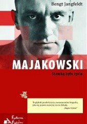 Okładka książki Majakowski. Stawką było życie Bengt Jangfeldt