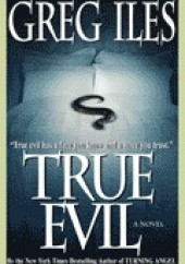 Okładka książki True Evil Greg Iles