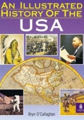 Okładka książki An Illustrated History of the USA Bryn O'Callaghan