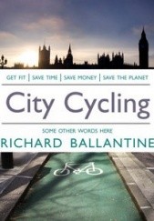 Okładka książki City Cycling Richard Ballantine
