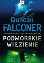 Okładka książki Podmorskie więzienie Duncan Falconer