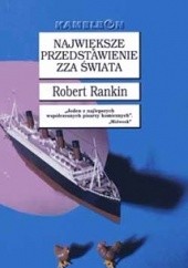 Okładka książki Największe przedstawienie zza świata Robert Rankin