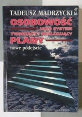 Okładka książki Osobowość jako system tworzący i realizujący plany Tadeusz Mądrzycki