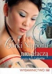 Okładka książki Córki Nipponu nie płaczą Consilia Maria Lakotta