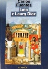 Okładka książki Lata z Laurą Díaz Carlos Fuentes