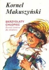 Okładka książki Skrzydlaty chłopiec Kornel Makuszyński