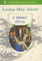 Okładka książki U progu życia Louisa May Alcott