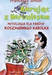 Okładka książki Harując z herkulesem Francesca Simon