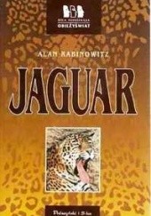 Okładka książki Jaguar. Samotna walka o pierwszy na świecie rezerwat jaguarów Alan Rabinowitz