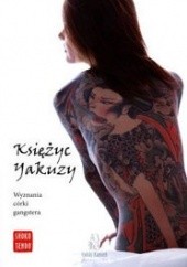 Okładka książki Księżyc yakuzy. Wyznania córki gangstera Shoko Tendo