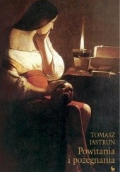 Okładka książki Powitania i pożegnania Tomasz Jastrun
