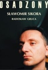 Okładka książki Osadzony Radosław Gruca, Sławomir Sikora