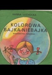 Okładka książki Kolorowa Bajka-Niebajka Hanna Łochocka