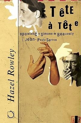 Tête-à-Tête. Opowieść o Simone de Beauvoir i Jean-Paulu Sartrze