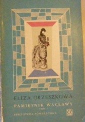 Okładka książki Pamiętnik Wacławy. Tom 1 Eliza Orzeszkowa