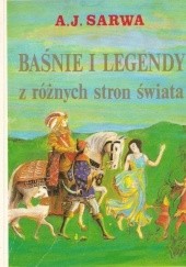 Okładka książki Baśnie i legendy z różnych stron świata A.J. Sarwa