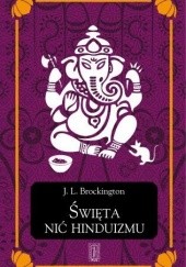 Okładka książki Święta nić hinduizmu. Hinduizm w jego ciągłości i różnorodności John L. Brockington