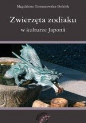 Okładka książki Zwierzęta zodiaku w kulturze Japonii Magdalena Tomaszewska-Bolałek