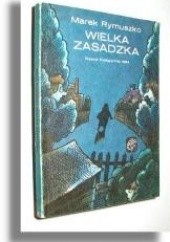 Okładka książki Wielka zasadzka Marek Rymuszko