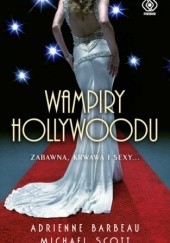 Okładka książki Wampiry Hollywoodu Adrienne Barbeau, Michael Scott