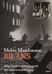 Okładka książki BILANS Moje życie w Hitlerjugend bez usprawiedliwienia Melita Maschmann