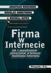Okładka książki Firma w Internecie Douglas Armstrong, J. Russell Gates, Jonathan Rosenoer