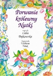 Okładka książki Porwanie królewny Nutki Lidia Bajkowska