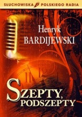 Okładka książki Szepty, podszepty Henryk Bardijewski